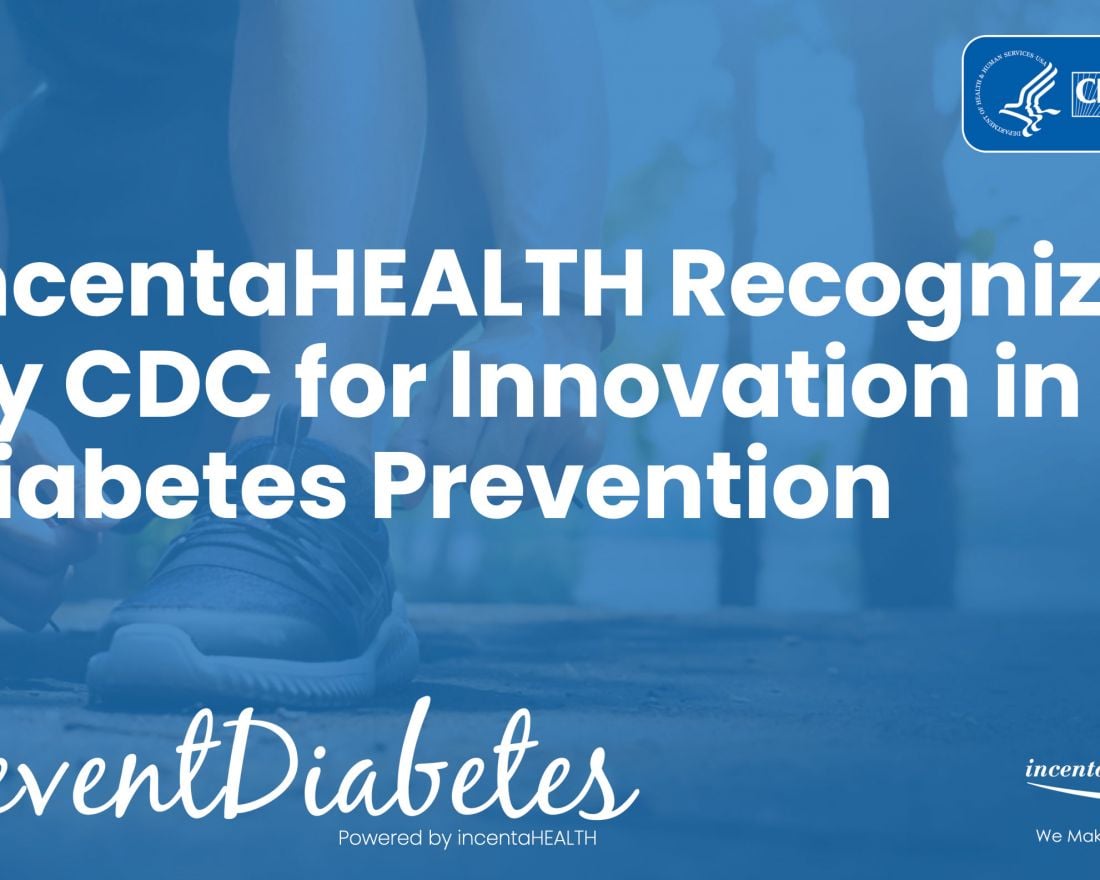 incentaHEALTH Recognized by CDC for Innovation in Diabetes Prevention
